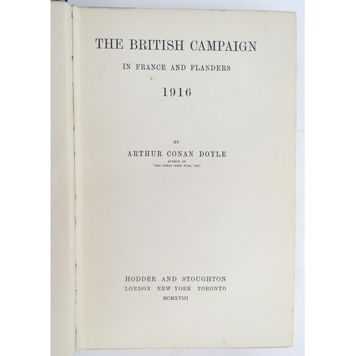 934 - Books: The British Campaign in France and Flanders, 1914, 1915, 1916, 1917, and 1918, by Arthur Cona... 