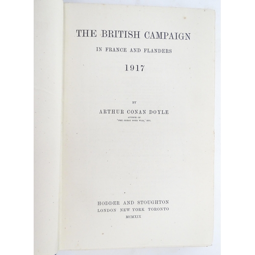 934 - Books: The British Campaign in France and Flanders, 1914, 1915, 1916, 1917, and 1918, by Arthur Cona... 