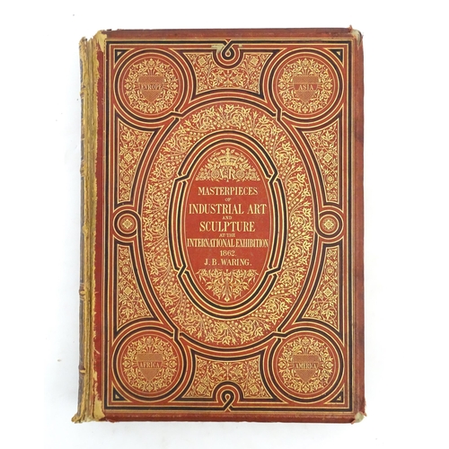 949 - Books / Folios: Masterpieces of Industrial Art and Sculpture at the International Exhibition 1862, i... 