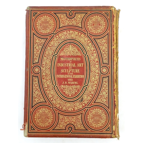 949 - Books / Folios: Masterpieces of Industrial Art and Sculpture at the International Exhibition 1862, i... 