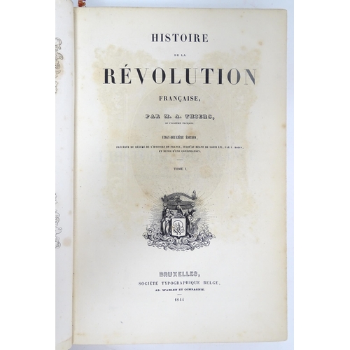 962 - Books: Histoire de la Revolution Francaise, Volumes 1 & 2, by M. A. Thiers. Published 1844. Together... 