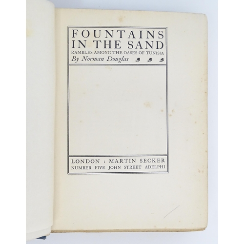 969 - Book: Fountains in the Sand, Rambles Among the Oases of Tunisia, by Norman Douglas. Published by Mar... 