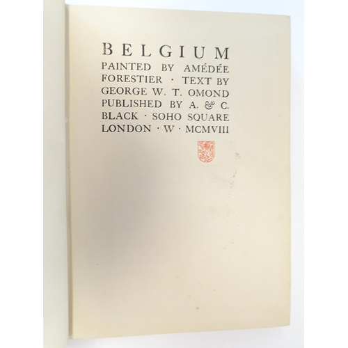 876 - Books: Three assorted books comprising Belgium by George Omond, illustrated with the paintings of A ... 