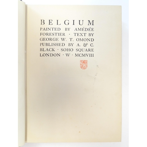 876 - Books: Three assorted books comprising Belgium by George Omond, illustrated with the paintings of A ... 