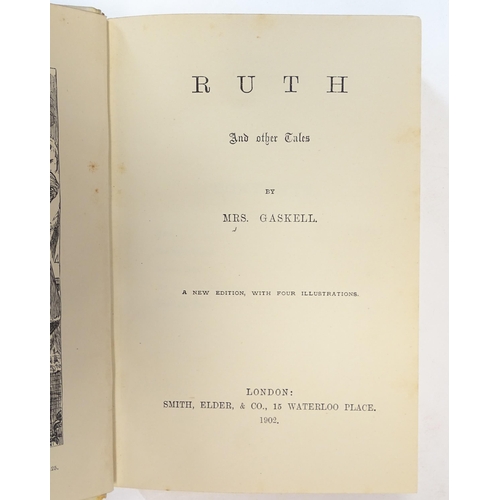 885 - Books: Two books by Elizabeth Gaskell comprising Ruth and Other Tales, 1902, and North and South, 19... 