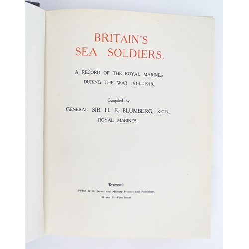 972 - Books: Britain's Sea Soldiers - A History of the Royal Marines, Volumes 1 & 2, by Col. Cyril Field. ... 