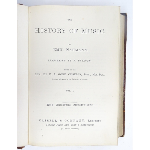 974 - Books: The History of Music, Volume 1, by Emil Naumann, translated by F. Praeger. Together with thre... 