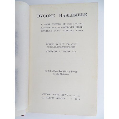 36 - Books: Four books on the subject of Surrey comprising Bygone Haslemere, edited by E. W. Swanton and ... 