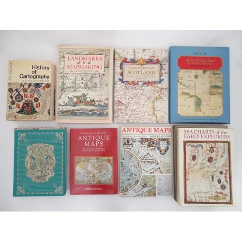 645 - Books: Eight books on the subject of maps and cartography to include History of Cartography by R. A.... 