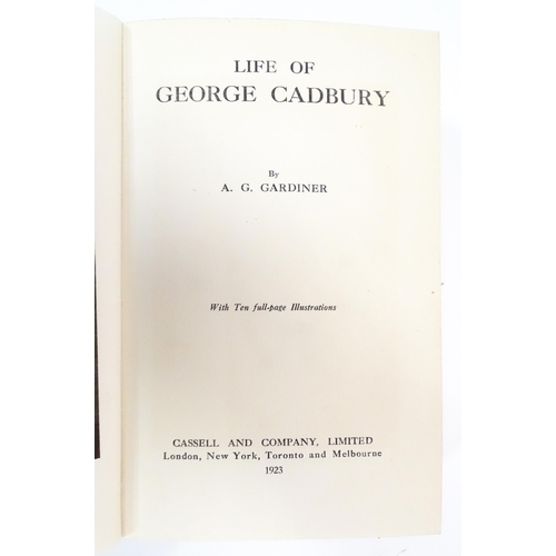 526 - Books: The Life of George Cadbury by A. G. Gardiner 1923, together with The Life of Thomas Coutts - ... 