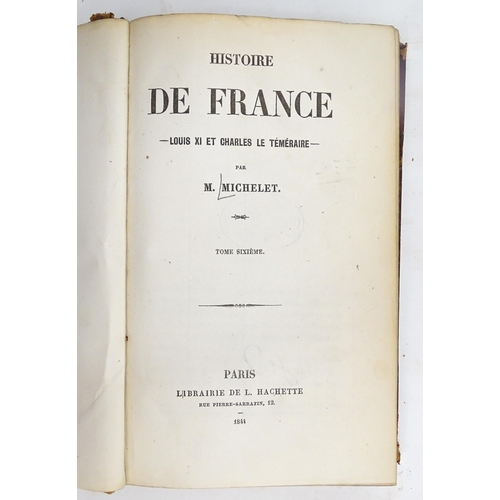 2371 - Books: Histoire de France, Volumes 1 - 13, by Michelet. Published 1833-1860 (13)