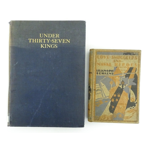 2281 - Books: Two books by Lilian Boys Behrens comprising Under Thirty-Seven Kings, Legends of Kent & Recor... 