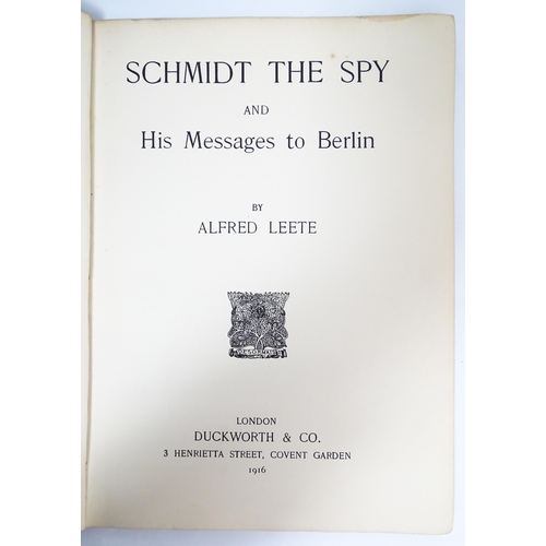 2285 - Books: A quantity of assorted books to include Schmidt the Spy and His Messages to Berlin, by Alfred... 