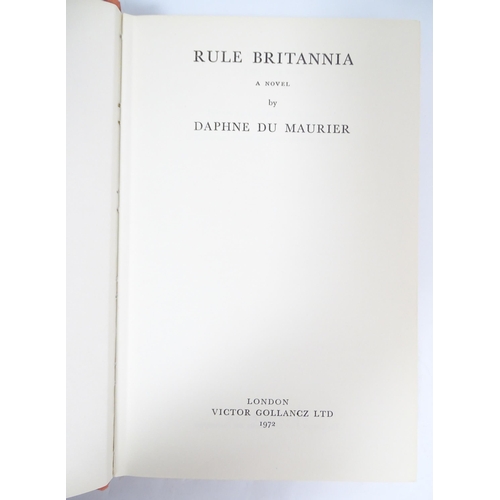 2287 - Books: Four Daphne du Maurier first edition books comprising Rule Britannia, 1972; Not After Midnigh... 