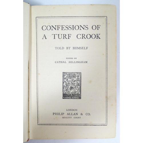 2294 - Book: Confessions of a Turf Crook, edited by Cathal Bellingham. Published by Philip Allen & Co, Lond... 