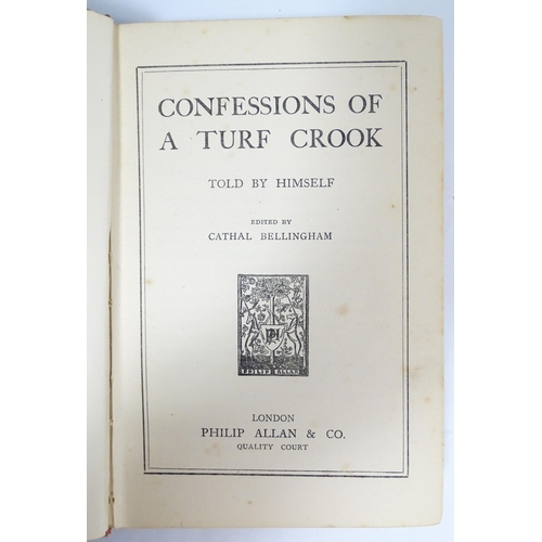 2294 - Book: Confessions of a Turf Crook, edited by Cathal Bellingham. Published by Philip Allen & Co, Lond... 