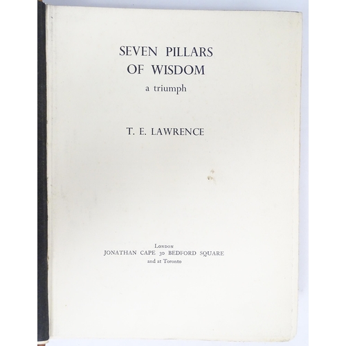 2296 - Books: Seven Pillars of Wisdom - A Triumph, by Thomas Edward Lawrence. Published by Jonathan Cape, L... 