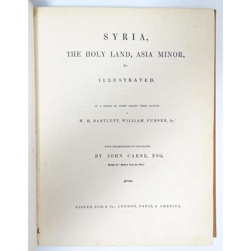 2302 - Book: Syria, The Holy Land, Asia Minor &c. Volumes 1 - 3. Illustrated by W. H. Bartlett, William Pur... 