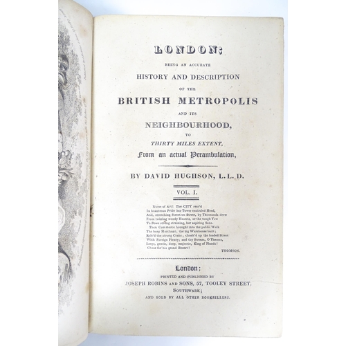 2303 - Books: London, Being an Accurate History and Description of the British Metropolis and its Neighbour... 