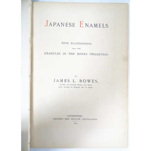 2310 - Book: Japanese Enamels by James L Bowes. Published Liverpool, 1884