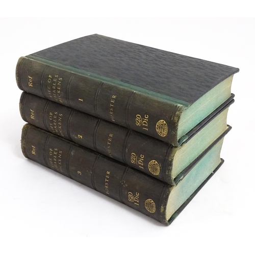 2311 - Books: The Life of Charles Dickens, Volumes 1 - 3, by John Forster. Published by Chapman & Hall 1872... 