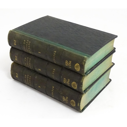 2311 - Books: The Life of Charles Dickens, Volumes 1 - 3, by John Forster. Published by Chapman & Hall 1872... 