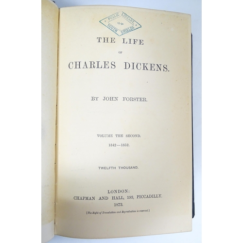 2311 - Books: The Life of Charles Dickens, Volumes 1 - 3, by John Forster. Published by Chapman & Hall 1872... 