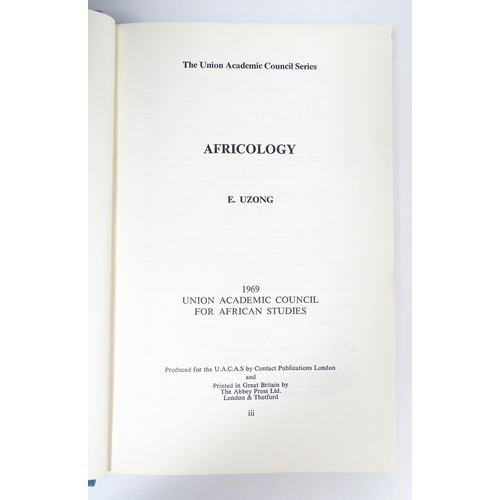 2355 - Books: Six assorted books comprising, Africology, by E. Uzong, 1969; Sierra Leone Story, by Pearce G... 