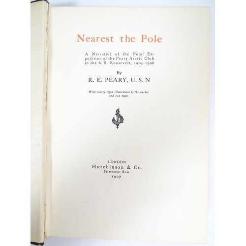 2288 - Book: Nearest the Pole, A Narrative of the Polar Expedition of the Peary Arctic Club in the S. S. Ro... 