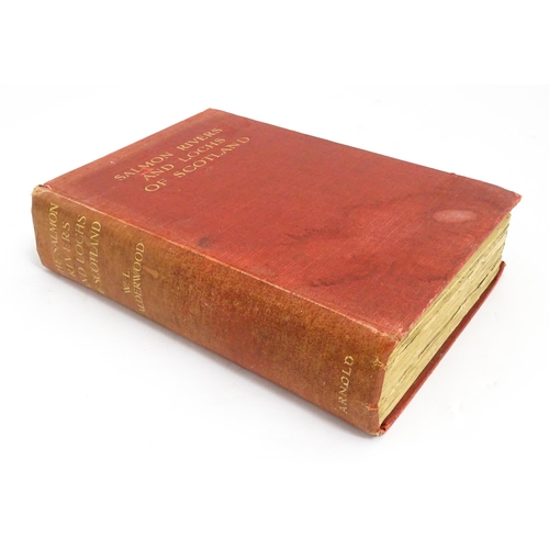 2276 - Book: The Salmon Rivers and Lochs of Scotland by W. L. Calderwood. Published by Edward Arnold, Londo... 