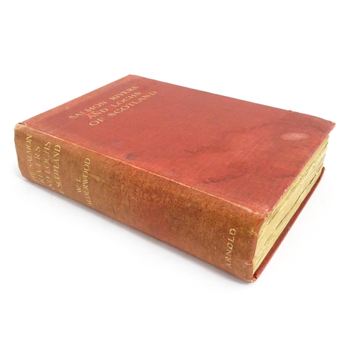 2276 - Book: The Salmon Rivers and Lochs of Scotland by W. L. Calderwood. Published by Edward Arnold, Londo... 