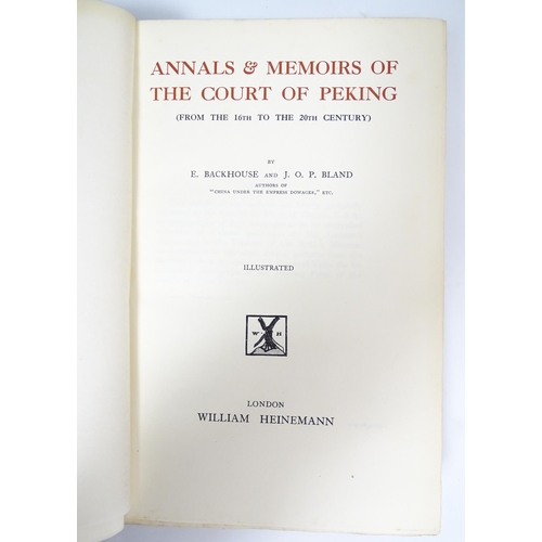 2277 - Book: Annals & Memoirs of the Court of Peking, by E. Backhouse and J.O.P. Bland. First Edition. Publ... 