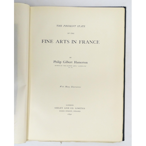 2460 - Book: The Present State of the Fine Arts in France, by Philip Gilbert Hamerton. Published by Seeley ... 