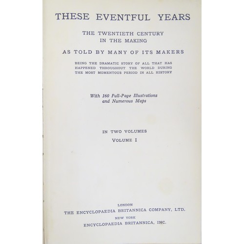 890 - Books: A quantity of assorted books to include These Eventful Years The Twentieth Century in the Mak... 