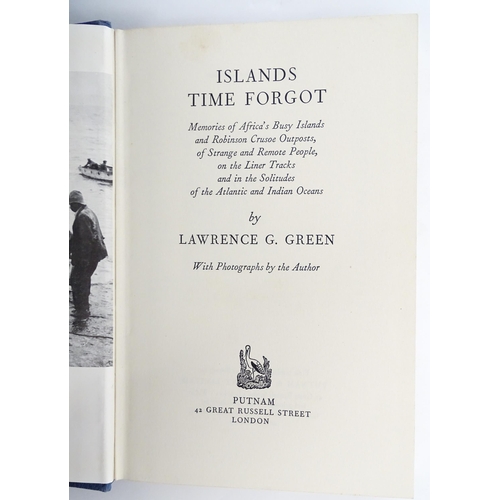 1859 - Book: Islands Time Forgot: Memories of Africa's Busy Islands and Robinson Crusoe Outposts, of Strang... 