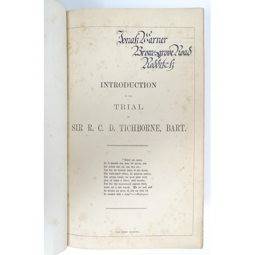 1886 - Books: The Trial at Bar of Sir Roger C. D. Tichborne, by Dr. Kenealy, in 3 volumes 1-2, 3-4 & 7-8. P... 