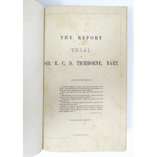 1886 - Books: The Trial at Bar of Sir Roger C. D. Tichborne, by Dr. Kenealy, in 3 volumes 1-2, 3-4 & 7-8. P... 