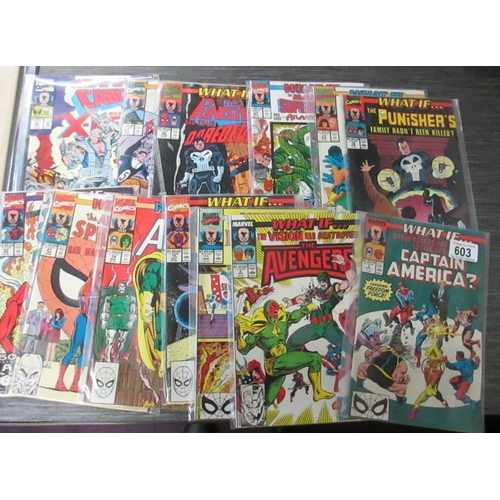 603 - 13 Mavel What If comics including 3,5,10,11,15,19,21,22, 23,25,26,27,46