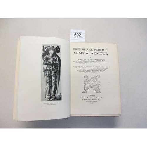 692 - British & Foreign Arms and Armour by Charles Henry Ashdown 1909 1st Edition