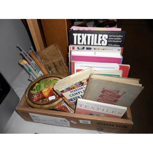 350 - A box of haberdashery, knitting needles, sewing/knitting and textile books