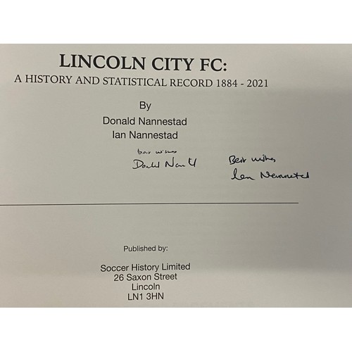 514 - A signed copy of Lincoln City FC A History and Statistical record 1884-2021 by Donald Nannestad and ... 