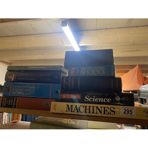 295 - A quantity of books on General Science including Champlains Dream etc