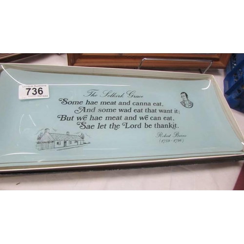 736 - A Robbie Burns collector's plate and an oblong plate with poem 'The Selkirk Grace'.