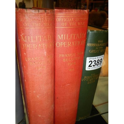 2389 - Two books on military operations and The Sherwood Foresters in the Great war.