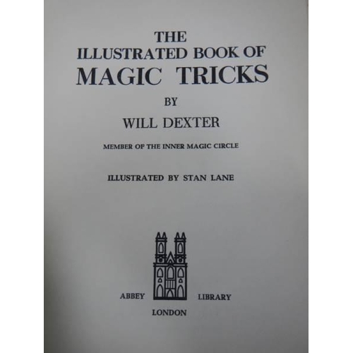 190 - The Illustrated Book of Magic Tricks compiled and edited by Will Dexter of the Magic Circle.