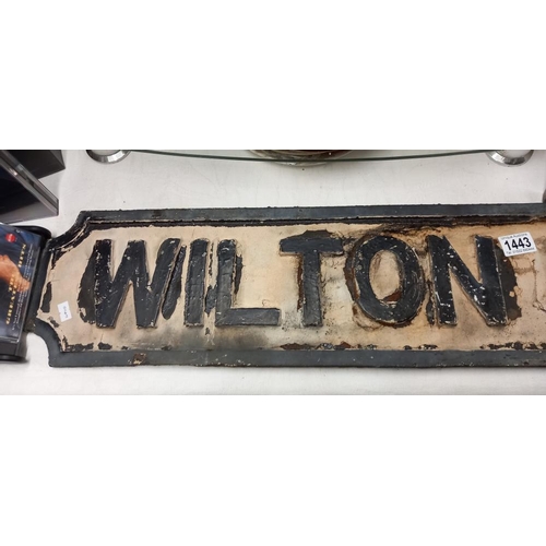 1443 - An old cast iron street sign 'Wilton Road' COLLECT ONLY