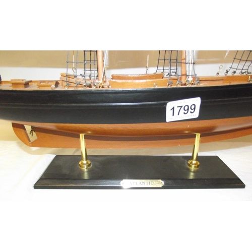 1799 - A model of a sailing ship 'Atlantic' 32cm x 13cm height 68cm COLLECT ONLY