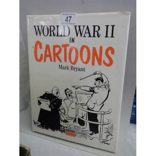 47 - One volume 'World War 2 in cartoons' by Mark Bryant.