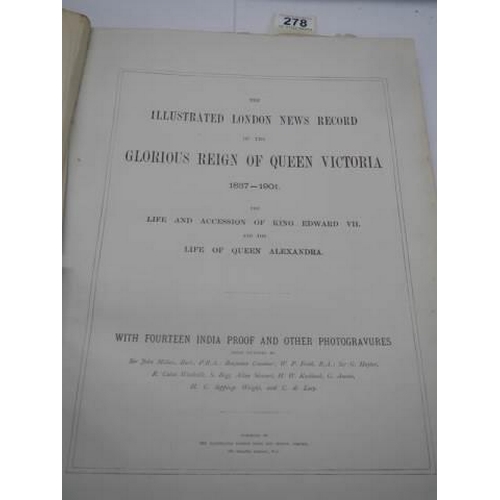 278 - The Illustrated London News record of The Glorious Reign of Queen Victorian 1837-1901.  Containing m... 