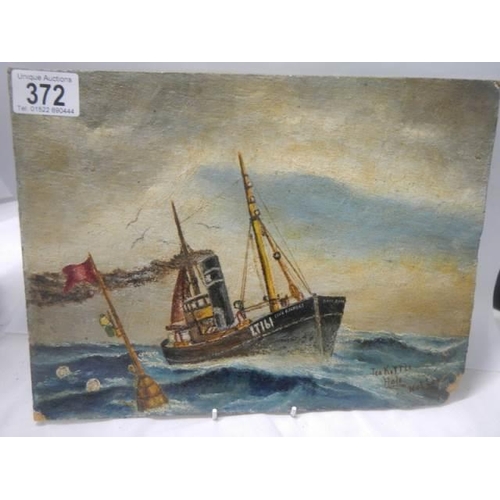 372 - An early signed painting on board featuring a fishing boat.